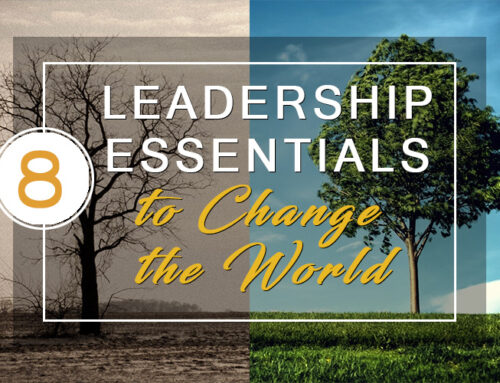 8 Leadership Essentials to Change the World